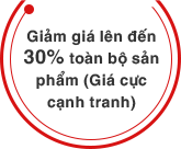 Giảm giá lên đến 30% toàn bộ sản phẩm (Giá cực cạnh tranh)